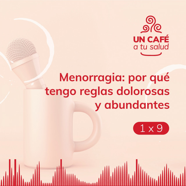 Episodio 9: Menorragia – Cómo reducir los dolores durante el periodo menstrual