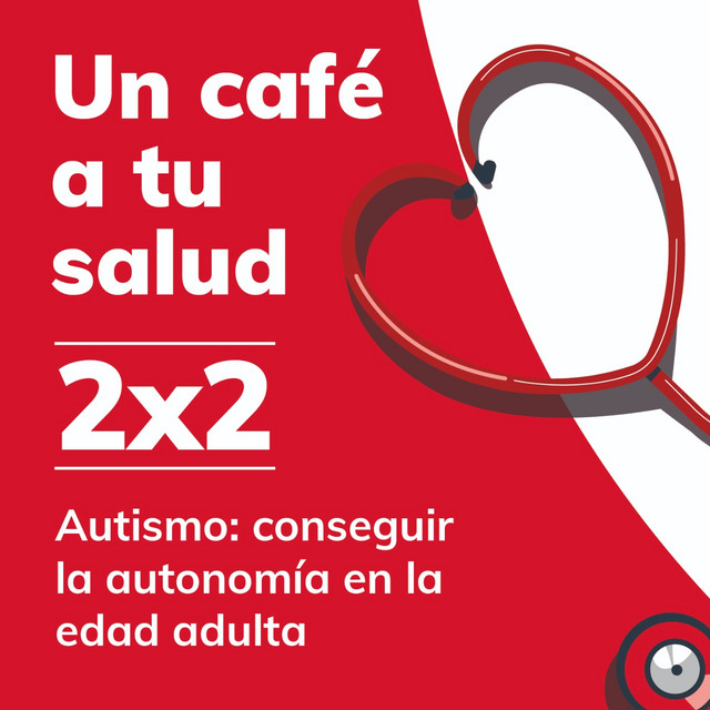 Episodio 2: Autismo – Conseguir la autonomía en la edad adulta